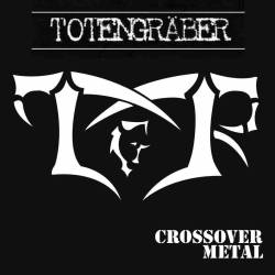 Totengräber (CHL) : Crossover Metal